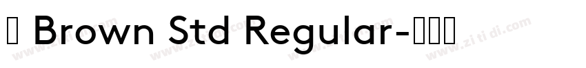 为 Brown Std Regular字体转换